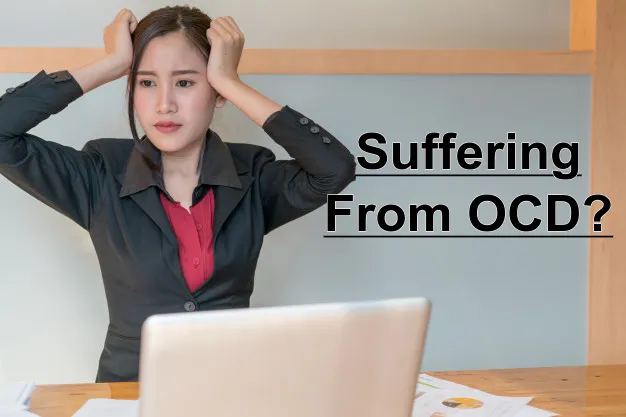 Obsessive Compulsive Disorder: Symptoms and treatments